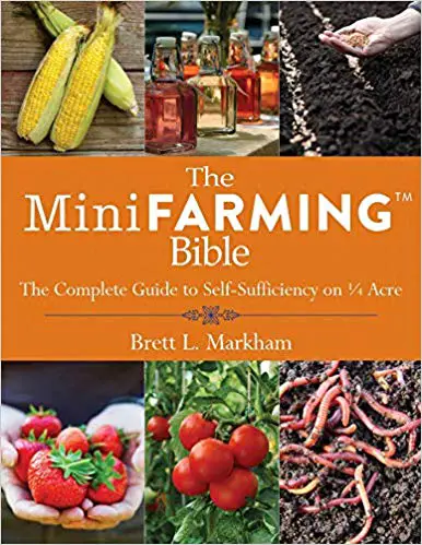 The Mini Farming Bible- The Complete Guide to Self-Sufficiency on ¼ Acre
